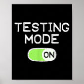 Testing Mode On Funny Test Day Teachers Student Mo Poster (Vorne)