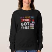 Testing Teacher It's Test Day Sweatshirt (Vorderseite)