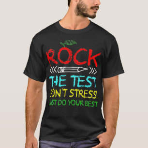 Testing Teacher Rock The Test Teaching Student T-Shirt