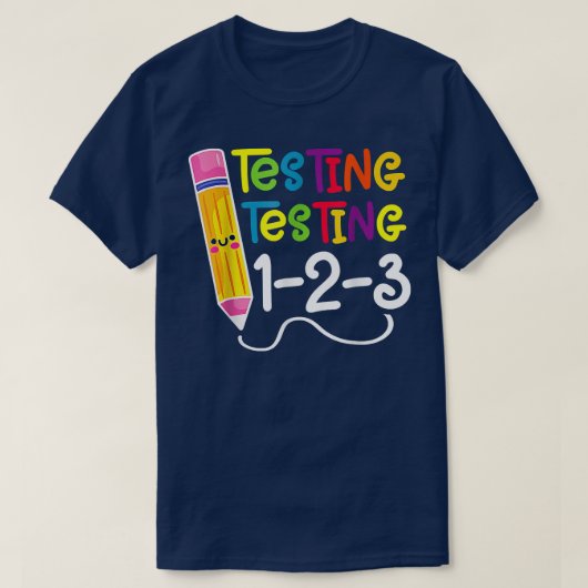 Testing Testing 123 Funny Testing Day Teacher Gesc T-Shirt (Design vorne)
