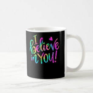 Testlehrer, an den ich glaube, dass du Gefärbte Kr Kaffeetasse
