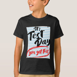 Testtag, an dem Sie diesen Lehrer-Test Got haben T-Shirt