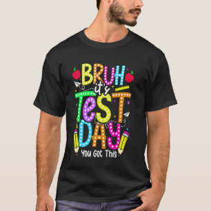 Testtag Bruh Itu2019s Testtag Lehrer Kinder Lustig T-Shirt