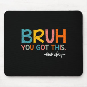 Testtag Bruh Sie Got diesen Test-Tag Student Tee Mousepad