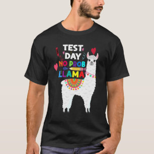 Testtag des Lehrers Kein Prob Llama Lehrer Test Da T-Shirt