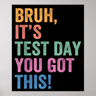 Testtag Lehrer Bruh Es ist Testtag Du schaffst da Poster