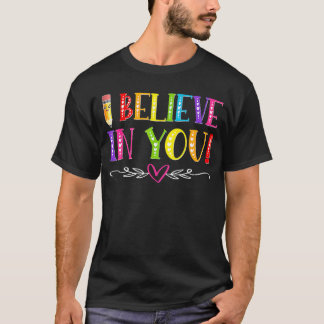 Testtag-Lehrer-Kinder Ich glaube an dich Shirt Tes