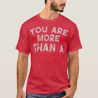 Testtag Lehrer Sie sind mehr als ein Testlehrer T-Shirt