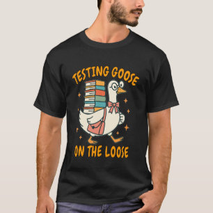 Testtag-Lehrer-Team-Motivationstest Gans Auf T-Shirt