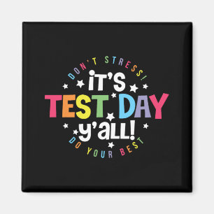 Testtag Sie nicht Stress nur Ihre besten Lehren Magnet