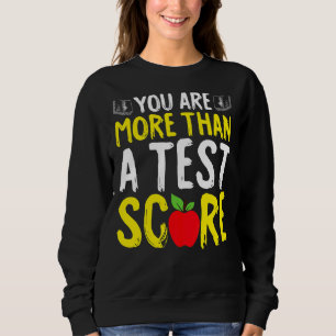 Testtag Sie sind mehr als ein Test Score Staat Tes Sweatshirt