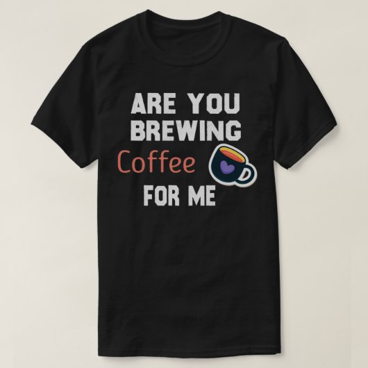Tesven de trainer de prparer du caf pour moi les a T-Shirt (Design vorne)