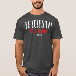 Tetelestai Es ist beendet Ostern Kreuz Jesus Jesus T-Shirt