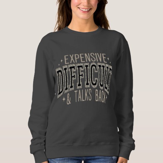 Teuer Schwierig Sweatshirt (Vorderseite)