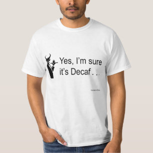 Teufel-Kellner ja bin ich sicher, dass es Decaf… T-Shirt