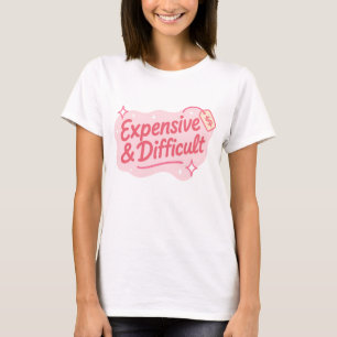 Teure & Schwierige Lustige Sarkastische Zitate T-Shirt