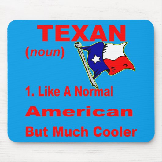 Texan wie ein normaler Amerikaner, aber Cooler # Mousepad (Vorne)