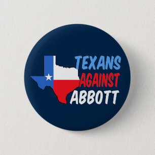 Texaner gegen Greg Abbott Texas Demokratische Poli Button