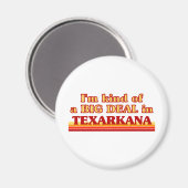TEXARKANAaIch bin ein ziemlich großes Geschäft in  Magnet (Vorderseite/Rückseite)