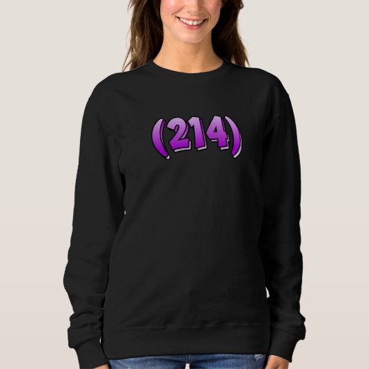 Texas 214 Area Code Dallas Plano Garland Irving Me Sweatshirt (Vorderseite)