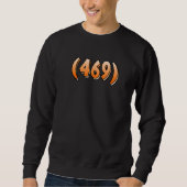 Texas 469 Area Code Dallas Plano Garland Irving Me Sweatshirt (Vorderseite)