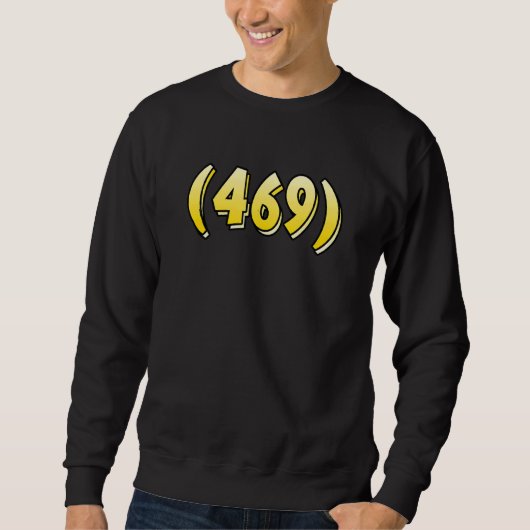 Texas 469 Area Code Dallas Plano Garland Irving Me Sweatshirt (Vorderseite)