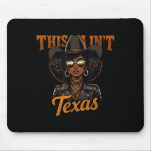 Texas Afroamerikaner Melanin This Ain't Cowgirl Mousepad
