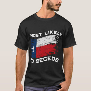 Texas - am wahrscheinlichsten, dass es den Funny a T-Shirt