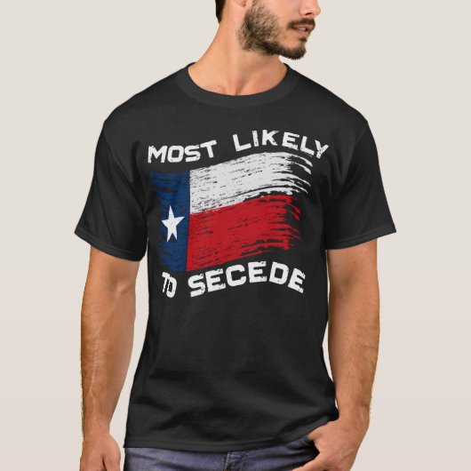 Texas - am wahrscheinlichsten, dass es den Funny a T-Shirt (Vorderseite)