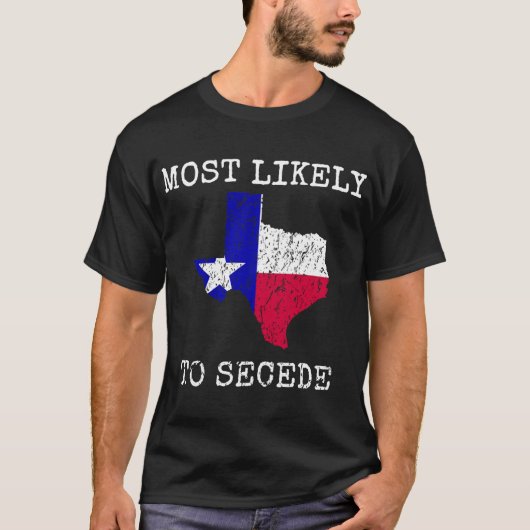 Texas am wahrscheinlichsten, dass es den lustigen T-Shirt (Vorderseite)