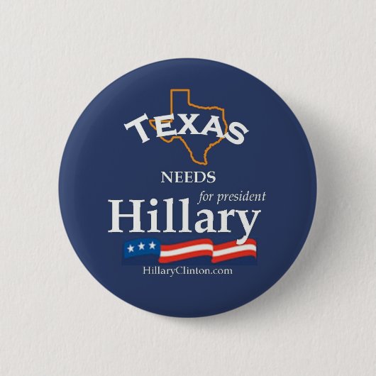 Texas benötigt Hillary-Knopf Button (Vorderseite)