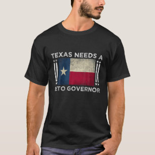 Texas braucht einen Beto Governor - O'rourke 2022 T-Shirt