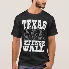 TEXAS DEFENSE WALL - DALLAS FOOTBALL T-Shirt
