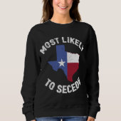 Texas Flag Pride - die größte Gefahr, den Funny zu Sweatshirt (Vorderseite)