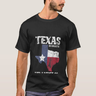 Texas-Frauen rufen an und ich muss nach Texas gehe T-Shirt