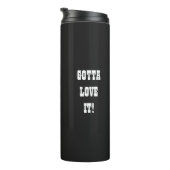 TEXAS-Gotta-Liebe It!-Texas-Flag Thermosbecher (Nach rechts gedreht)