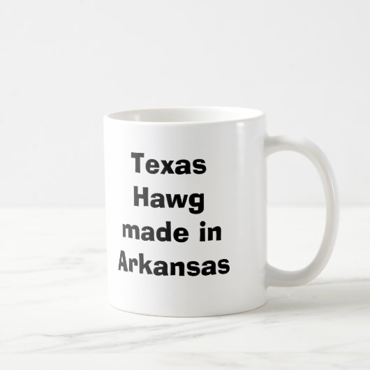 Texas Hawg hergestellt in Arkansas Kaffeetasse (Rechts)