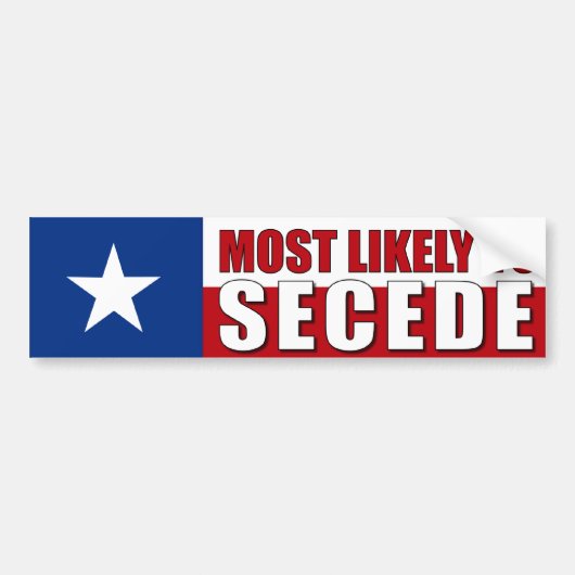 Texas - höchstwahrscheinlich Secede Autoaufkleber (Vorne)