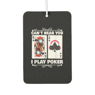 Texas Holdem Poker Cant Hören Sie, ich spiele Poke Autolufterfrischer