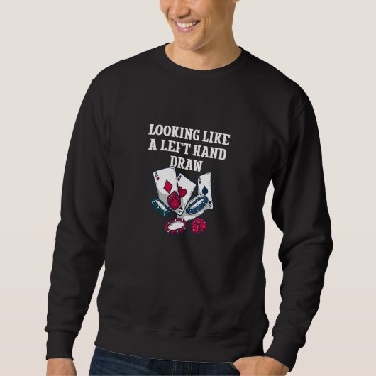 Texas Holdem Poker Gambling Games 34 Sweatshirt (Vorderseite)