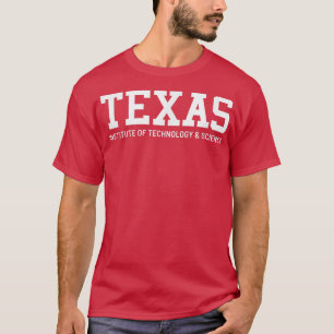 Texas Institute of Technology & Science T-Shirt