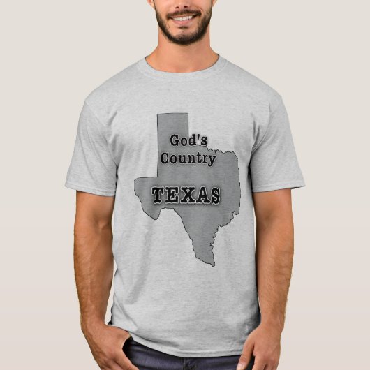 Texas ist das LAND DES GOTTES T-Shirt (Vorderseite)