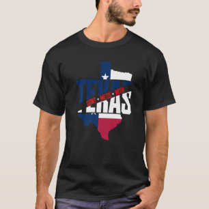 Texas Karte Patriotischer Texaner Bring keinen Ärg T-Shirt