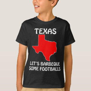 Texas - Lass uns einige Fußbälle grillen T-Shirt