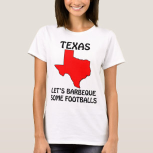 Texas - Lasst uns ein paar Fußbälle barbeque T-Shirt