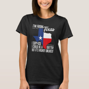Texas Stolz bin ich aus Texas Ich bin kein ziemlic T-Shirt
