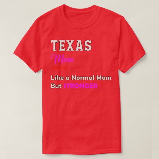 Texas Stronger Mama T-Shirt (Design vorne)