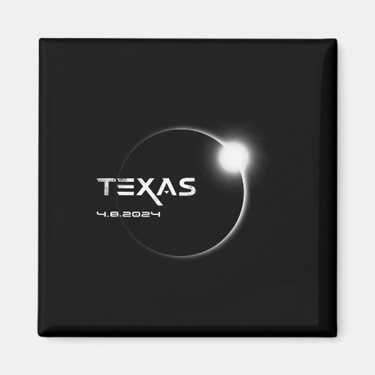 Texas Totality 4.08.2024 Total Solar Eclipse 2024 Magnet (Vorne)