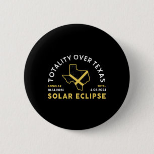 Texas Totality Annual Total Solar Eclipse 2024 Button
