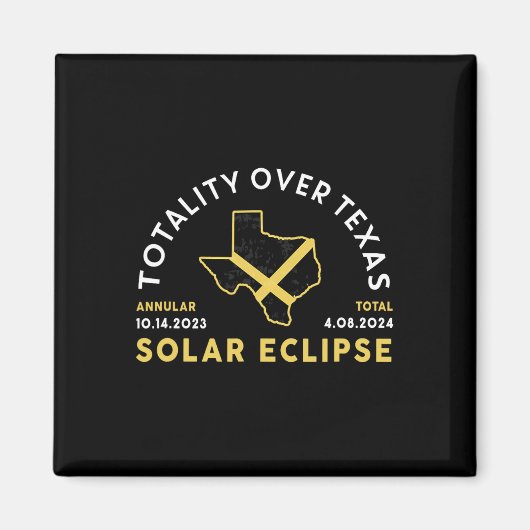 Texas Totality Annual Total Solar Eclipse 2024 Magnet (Vorne)